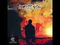 I MISS YOU 