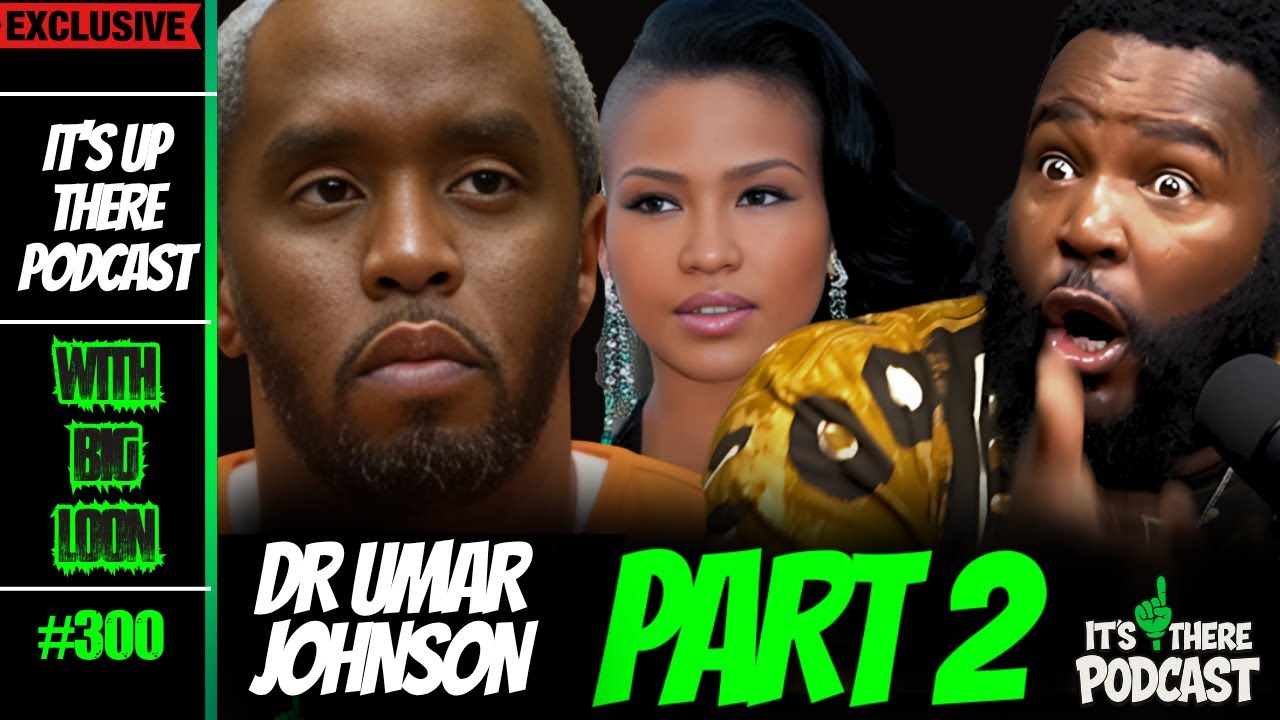 Dr. Umar Johnson Breaks Silence on Diddy’s RICO Case, Cassie’s Testimony, and LeBron James’ Silence”