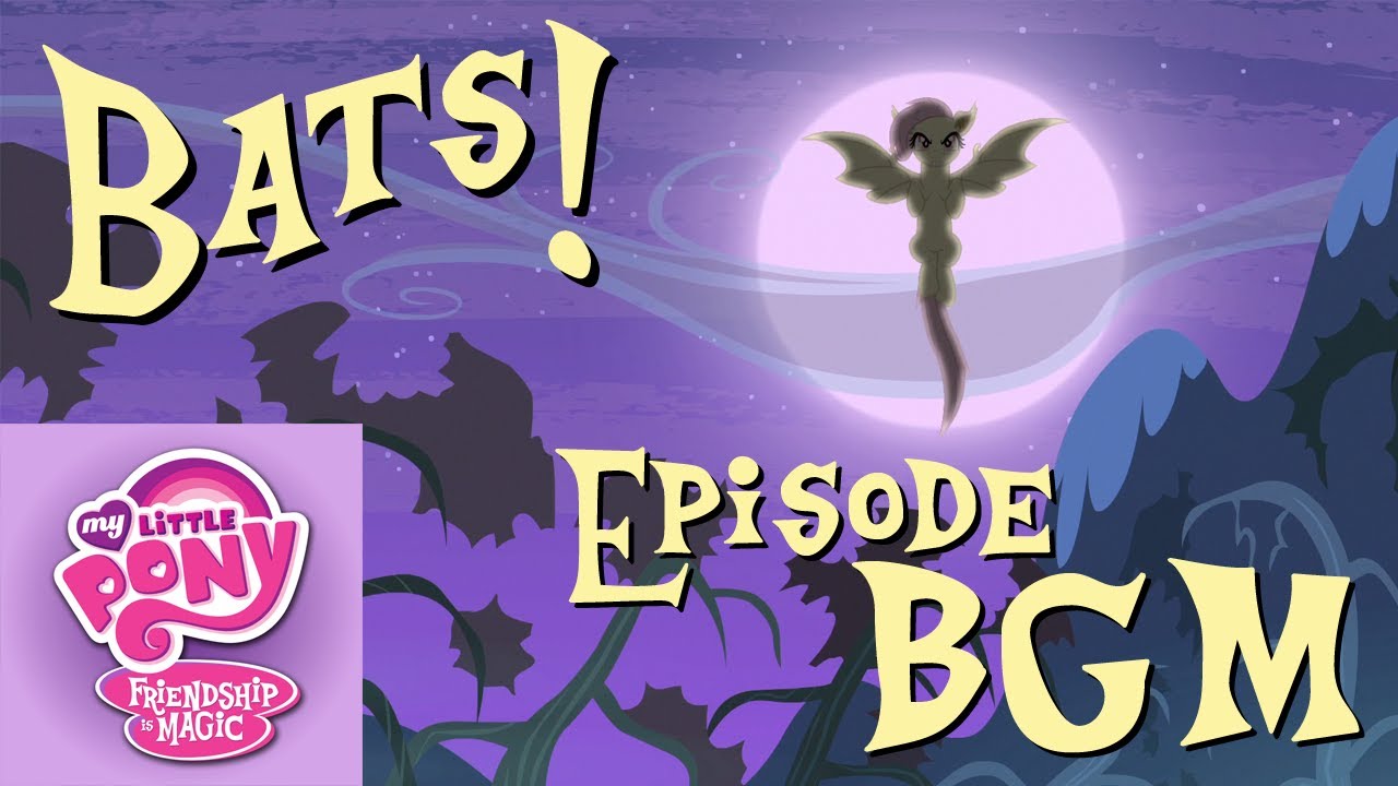 "Vampire Fruit Bats" My Little Pony Friendship is Magic BGM YouTube