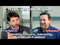 Operating Pressures, Subcooling, &amp; Vacuum Problems! HVAC Q&amp;A - AC Service Tech Answers Podcast!