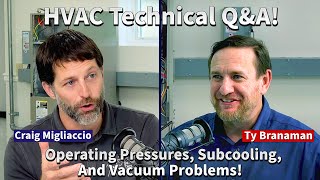 Operating Pressures, Subcooling, & Vacuum Problems! HVAC Q&A - AC Service Tech Answers Podcast!
