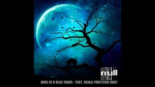 04. Null - Once In A Blue Moon (Feat. Skulk Partition Root)