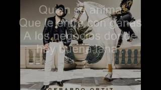 (Letra) Quien Se Anima - Gerardo Ortiz