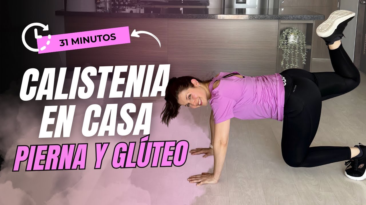 CALISTENIA EN CASA PARA PIERNA Y GLÚTEO 🔥 | 31 minutos 