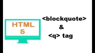 Blockquote and q tag in HTML