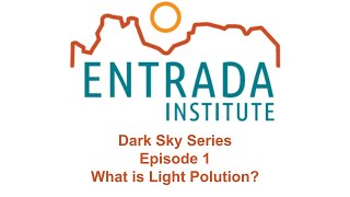 Entrada Institute Dark Sky Series, Episode 1