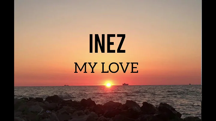 Inez - My Love (Lyrics English)