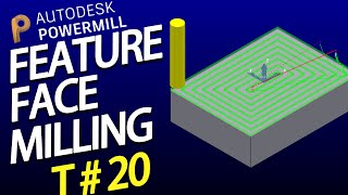 Powermill 2020 Tutorials - Lesson # 20 - Feature Face Milling