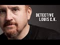 Louis C.K. Is A Moral Detective