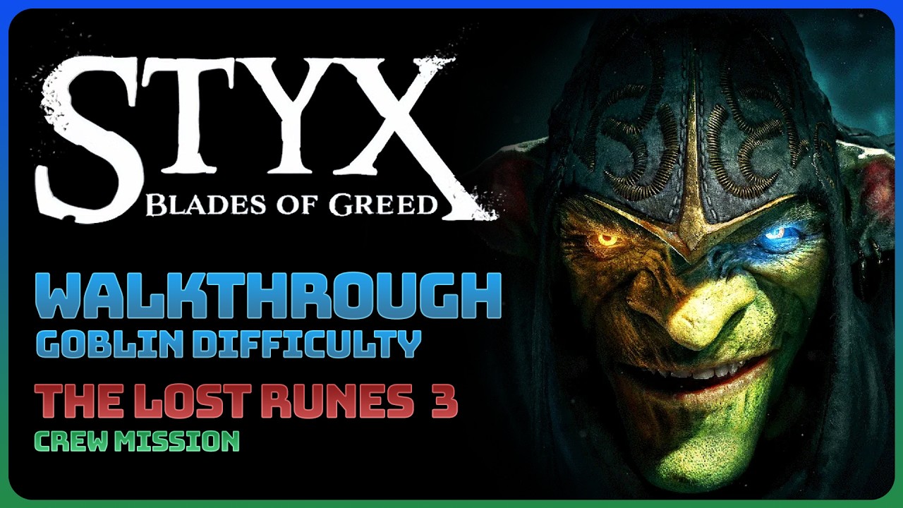Styx: Blades of Greed - The Lost Runes of Torquoise Dawn 3 (Walkthrough || Crew Mission)