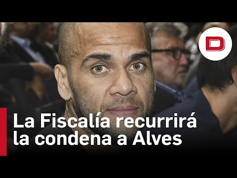 La Fiscalía recurrirá la condena a Alves para que se eleve su pena de cárcel