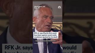 RFK Jr. says Charlie Kirk would have been against social media crackdown sparked by his death