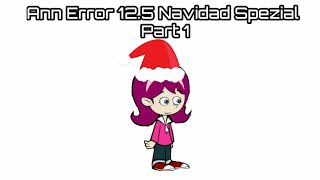 Ann Error 13 Part 1 (CANCELLED)