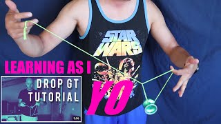 Drop GT - Learning as I YO