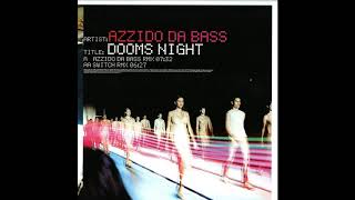 Azzido Da Bass  : Dooms Night (Timo Maas Remix)