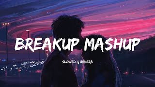 Breakup Mashup 2022 - Broken Heart Songs (slowed Reverb) - Devotion Vibes