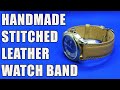 Handmade Stitched Leather Watch Strap - DIY