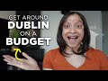 Is dublin easy to get around how to get around dublin on a budget  tickets prices and more
