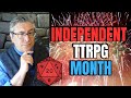 July is Independent TTRPG Month! Join us! (Ep #334)