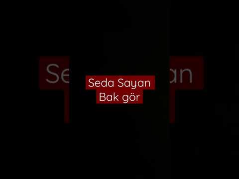 Seda sayan bak gör