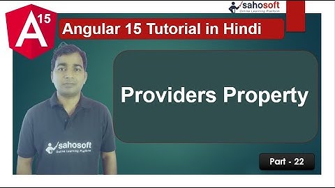 Providers Property in Angular 15 | Angular 15 Tutorial in Hindi