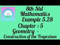 8th Std TN Mathematics Example : 5.28 Chapter : 5 Geometry - Construction of the Trapezium.