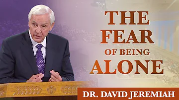 Disconnection: The Fear of Being Alone | Dr. David Jeremiah | 2 Timothy 4:9-21