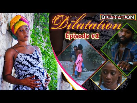 DILATATION épisode 2 (mini série )