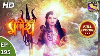 Vighnaharta Ganesh - Ep 195 - Full Episode - 22nd May, 2018