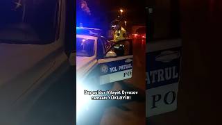 Baş Quldur Vilayət Eyvazov Camaatı Şərləyir Yol Polisi Pula Görə Hər Oğraşlığa Əl Atır