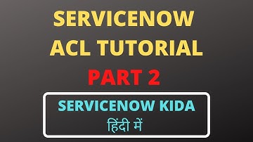 ACL in Servicenow | how to use ACL in Servicenow | detailed explanation with example part 2