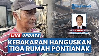 Diduga Api Berasal dari Sepeda Motor Penjual Mainan, 3 Rumah di Pontianak Hangus Terbakar