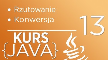 13. Kurs Java dla początkujących - Rzutowanie i konwersja typów danych