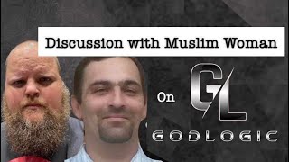 Conversation with Muslim Woman on @GodLogicApologetics with @OneWayApologetics