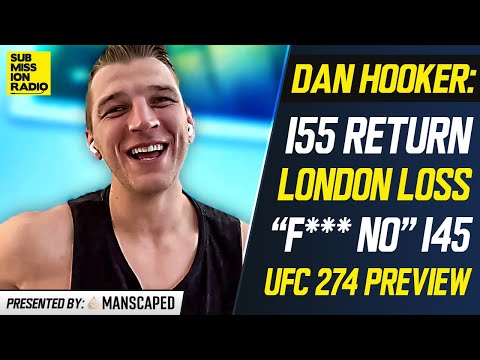 Dan Hooker Announces Return to 155: "F*** No! I Couldn’t Make 145 If I Wanted To"; Previews UFC 274