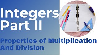 Integers Part II / Properties of Multiplication And Division of Integers