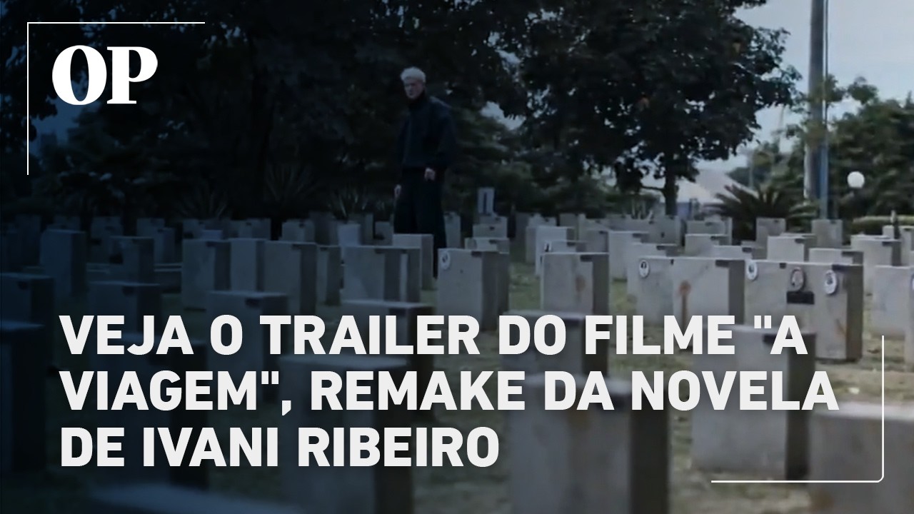 Veja o trailer do filme "A Viagem", remake da novela de Ivani Ribeiro