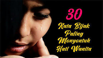 30 Kata Bijak Paling Menyentuh Hati Wanita