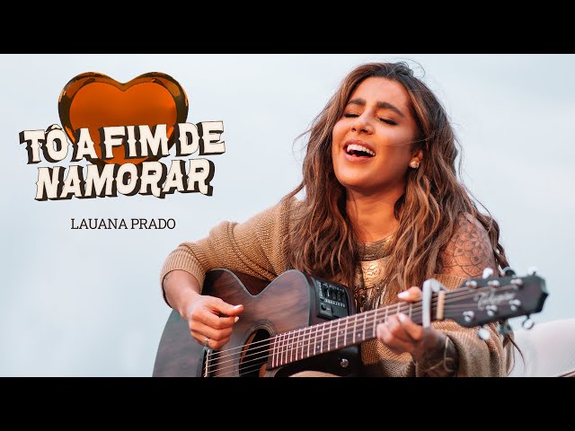 Lauana Prado - To A Fim De Namorar