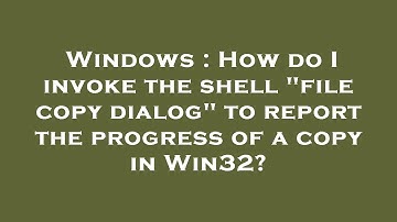 Windows : How do I invoke the shell "file copy dialog" to report the progress of a copy in Win32?