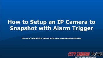 How to Setup an IP Camera to Snapshot with Alarm Triggers