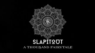 SLAPITOUT - A Thousand Fairytale | lirik dan terjemahan