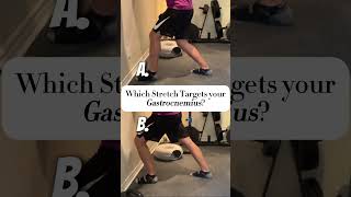 Which Stretch Targets your Gastrocnemius? (Mobility Pop Quiz)