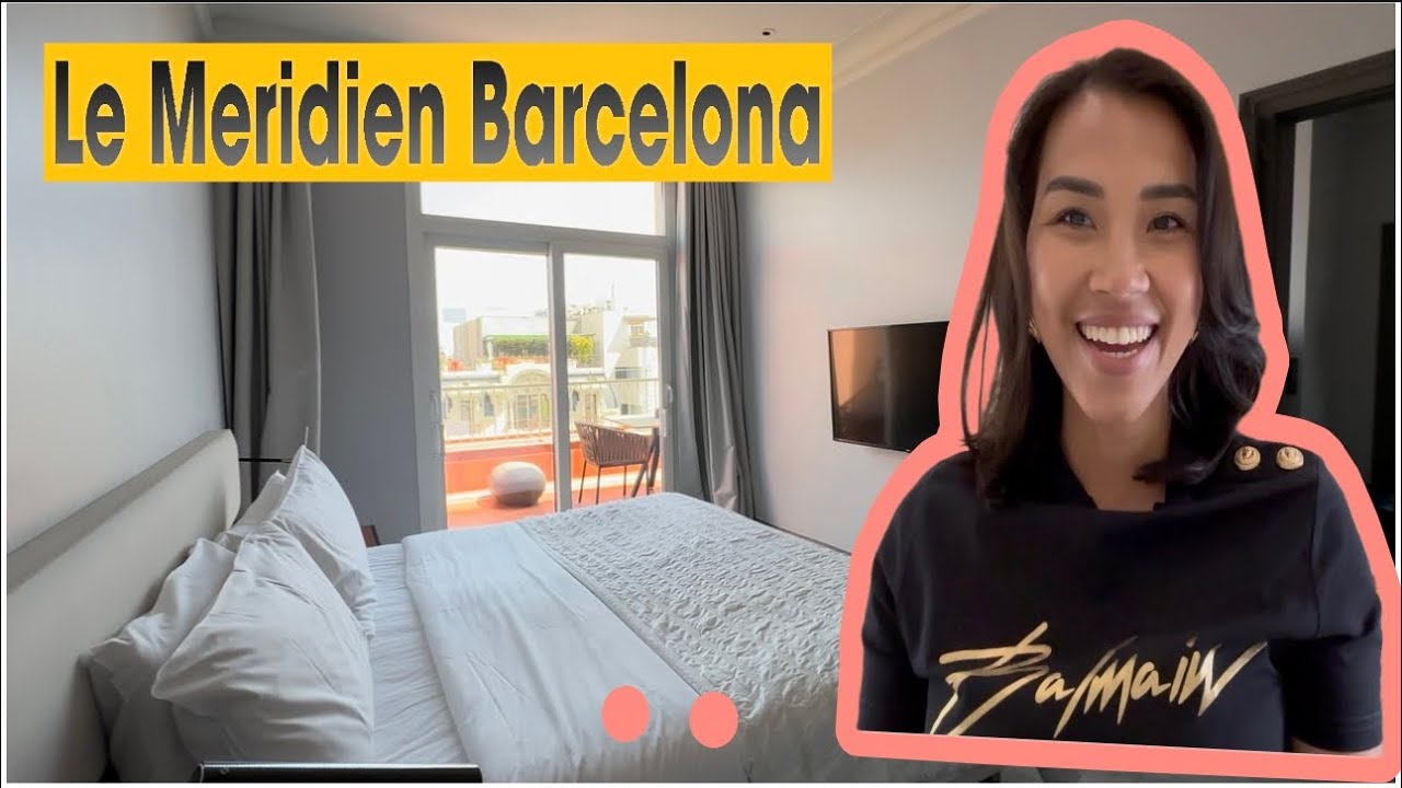 LE Meridien Barcelona Hotel | Suite Room Tour | Spain🇪🇸