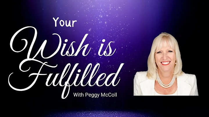 How To FEEL Your Wish Fulfilled  Peggy McColl