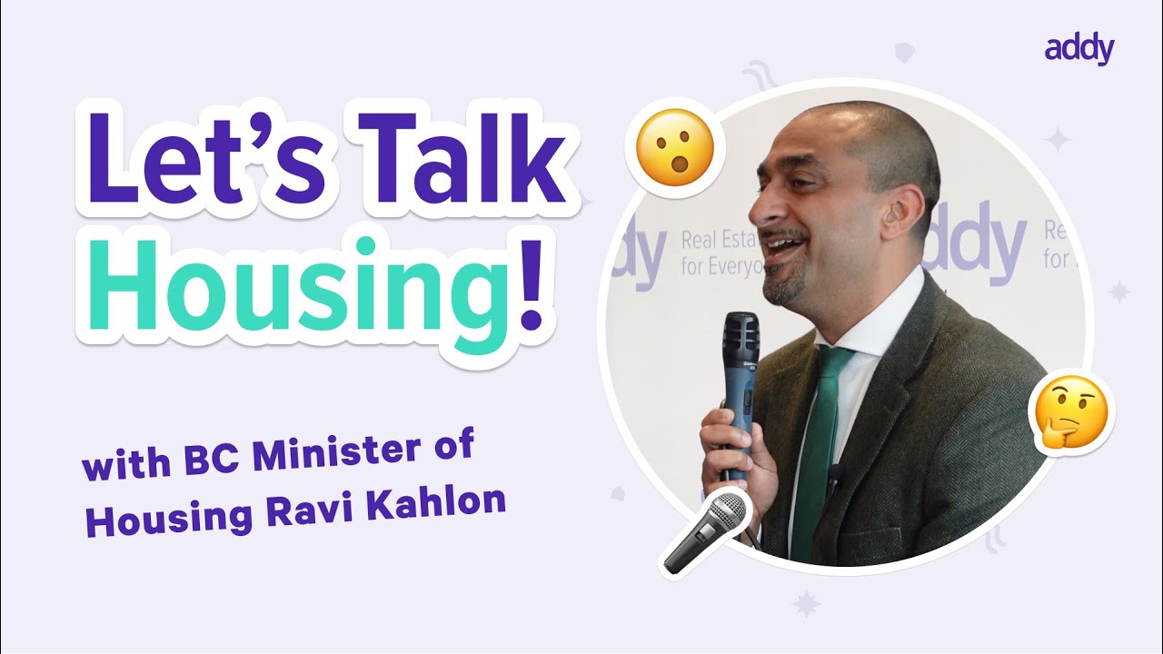 A Conversation About Housing w/ BC Minister of Housing Ravi Kahlon & addy Co-Founder Stephen Jagger