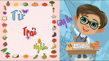 Bé học các từ trái nghĩa_learn about antonym.