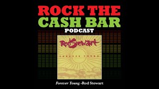 Ep 181: Forever Young -Rod Stewart