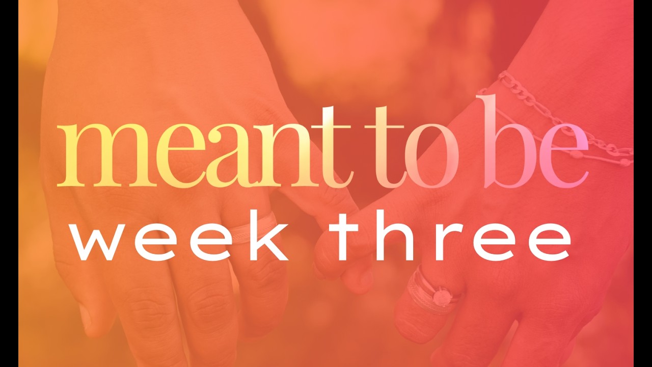 Meant to Be: Week Three: How to save your spouse
