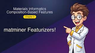 Materials Informatics - Composition-Based Features - Chapter 3